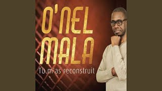 Video thumbnail of "O'nel Mala - Dieu ne cessera"