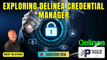 Exploring Delinea Credential Manager with Bert Blevins