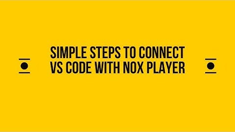 Simple steps to connect vs code with nox player