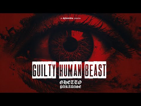 GHETTO PARADISE - Guilty Human Beast (Official music video)