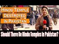 Should There Be HINDU TEMPLES In Pakistan ? | Pakistani Public Opinion