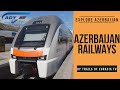 Azerbaijan Railways | Azərbaycan Dəmir Yolları | Xplore Azerbaijan S1E46 4K