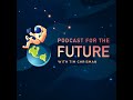 Podcast for the Future - Space Finance and Challenges Worth Solving with Adam Rentschler