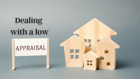 How to deal with a low appraisal as a buyer?