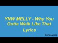 YNW Melly - Why You Gotta Walk Like That LYRICS Mp3