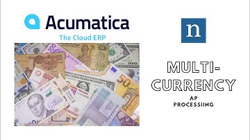 Multi-Currency AP Processing in Acumatica Cloud ERP