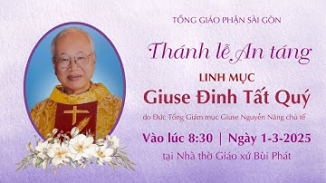 Thánh lễ An táng linh mục Giuse Đinh Tất Quý | 8:30 ngày 1-3-2025 | Nhà thờ Bùi Phát