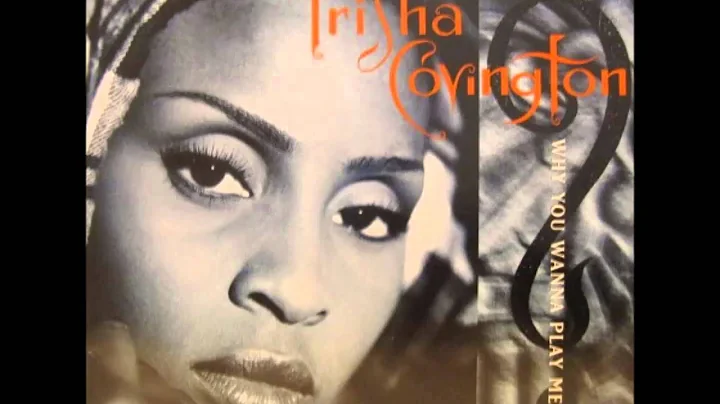 Trisha Covington - WHY YOU WANNA PLAY ME OUT?(Kenn...