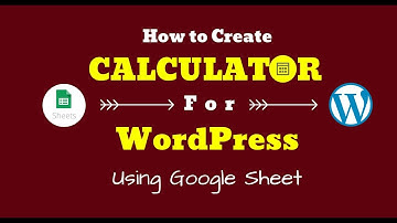 How to create calculator for WordPress using Google Sheet?
