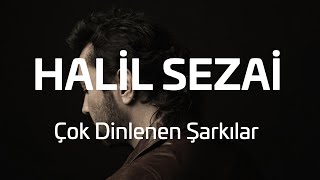 Halil Sezai - Çok Dinlenen Şarkılar