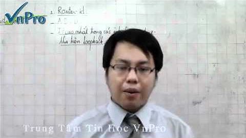 [Bài giảng CCNA 18] - Bài Giảng Open Shortest Path First - Phần 1