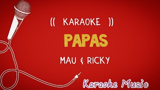 karaoke ( PAPÀS) Mau & Ricky