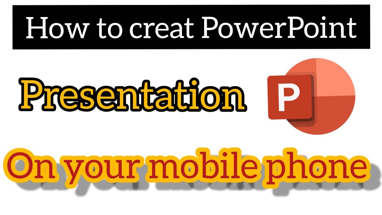 how to make powerpoint presentation in phone