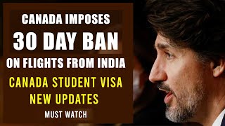 Canada imposes 30 Day BAN on flights from India, Pakistan | Study In Canada Student Visa Update 2021