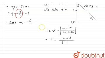 The equation of the hypotenuse of a right angled isosceles triangle is 3x+4y=4 and the coordinat...