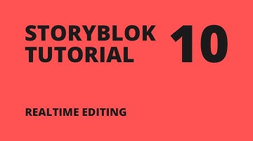 Storyblok Tutorial #10: Realtime Editing