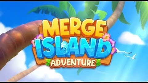 ADVENTURE ISLAND MERGE Gameplay Android / iOS