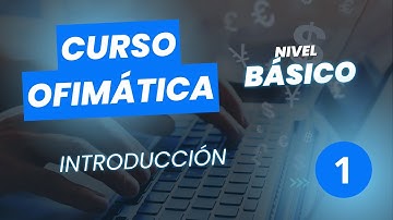 Curso Ofimática Inicial - Clase 01 - Introducción y Presentación