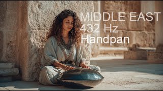 432Hz Middle Eastern Handpan 🌙 Desert & Forest Frequencies That Awaken Hope