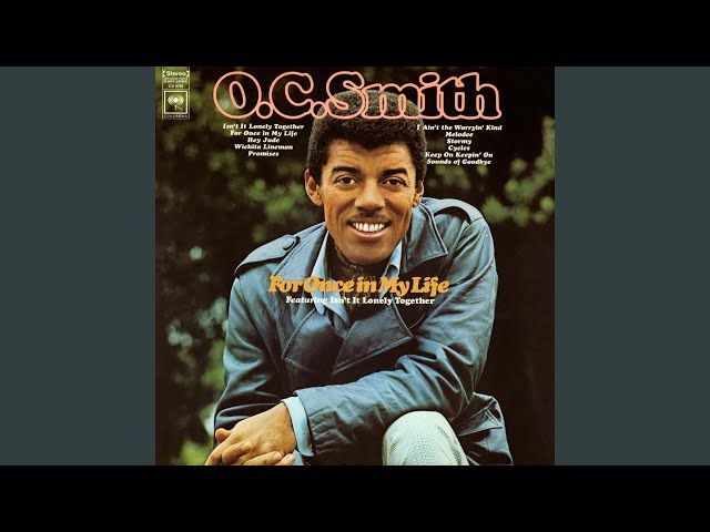 O.C. Smith - Isn't It Lonely Together