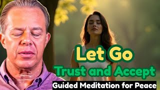 Dr  Joe Dispenza – Let Go, Trust and Accept  Guided Meditation for Peace, Flow & Trust  Embrace Moti