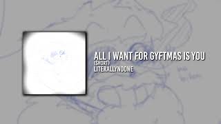 All I Want For Gyftmas Is You
