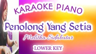 PENOLONG YANG SETIA ( LOWER KEY ) | MELITHA SIDABUTAR | KARAOKE PIANO | BY JO-411N3