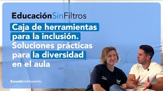 EP.19 Caja de herramientas para la inclusión. Soluciones prácticas para la diversidad en el aula