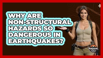 Why Are Non-structural Hazards So Dangerous In Earthquakes? - Survival Skills for Everyone
