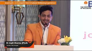 Anamyah – A Complete Tech Enabled Wellbeing Exp. by Dr. Arpit Sharma (Ph.D), Founder / CEO, Anamyah