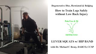 Degenerative Herniated Bulging Disc Exercise L3 L4 L5 S1 How to Workout Legs Safely Band Lever Squat