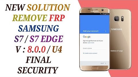 Bypass FRP Samsung S7 Edge G935F V 8.0.0 Binary U4 / Remove Google Account Samsung S7 Edge G935F U8