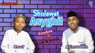 Sholawat Asyghil || Cover Alimuddin & Rouf By Santri Net.9 || Asyghil