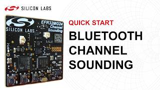 Quick Start - Bluetooth Channel Sounding - Silicon Labs