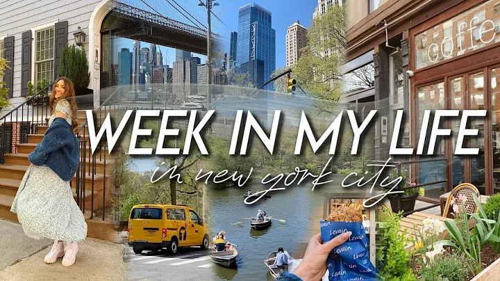 WEEK IN MY LIFE | visiting new york city, my favor...