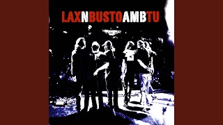 Video thumbnail of "Lax'n'Busto - Les Nits del Liceu"