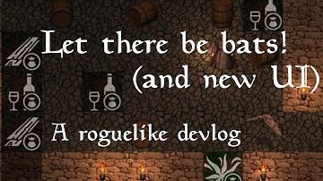 Let there be bats, and new UI - a roguelike devlog