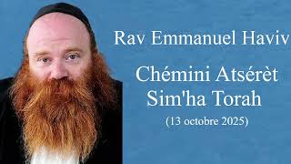 Rav Emmanuel Haviv - Chémini Atsérèt - Simha Torah