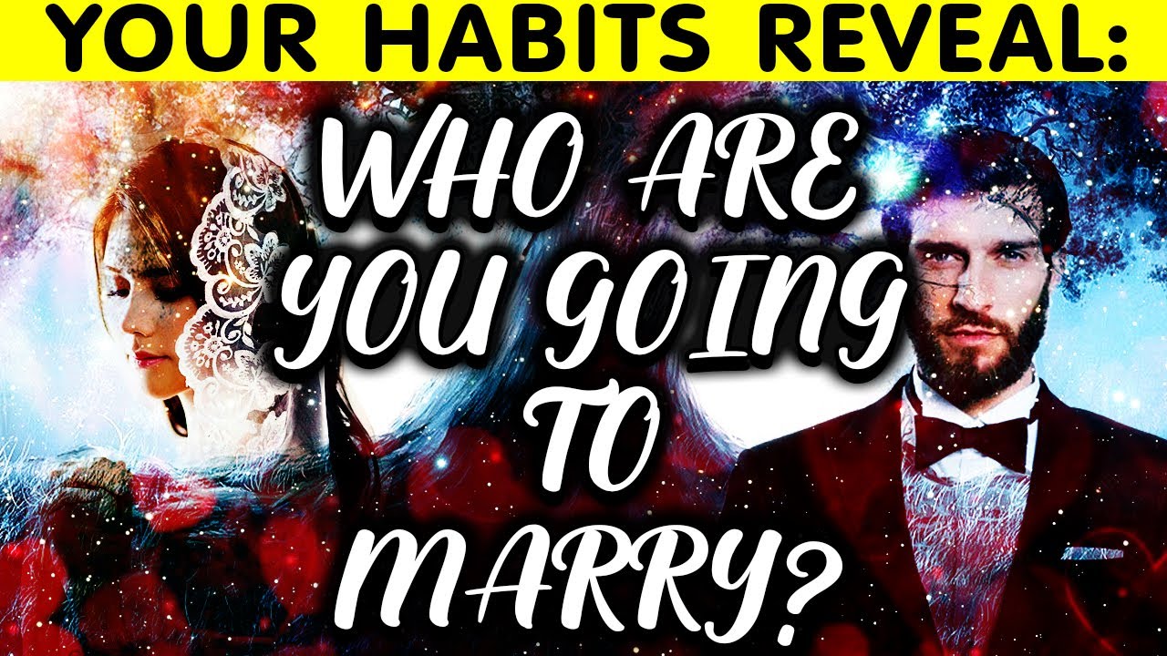 Your Habits Reveal Who Are Going to Marry (Personality Test)