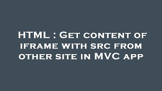 HTML : Get content of iframe with src from other site in MVC app