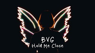 BVG - Hold Me Close