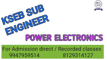 KSEB Sub Engineer  -POWER ELECTRONICS PART 1   - Exam Preparations