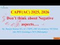 CAPF(AC) 2025, 2026 : Don’t think about Negative aspects….