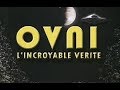 Lincroyable vrit  sur les ovnis documentaire paranormal choc