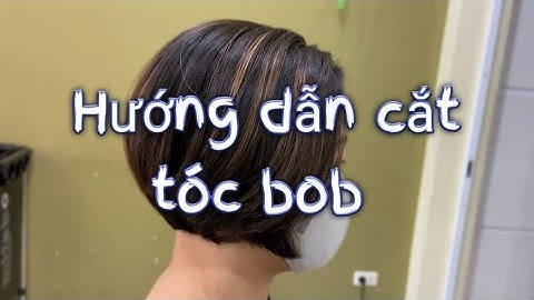 Hướng dẫn cắt tóc bob | P 30 | HAIR SALON TUẤN CHU