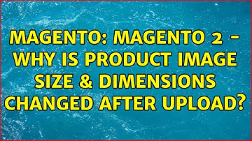 Magento: Magento 2 - Why is product image size & dimensions changed after upload? (2 Solutions!!)