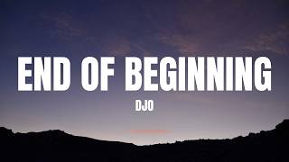 Djo  End Of Beginning s