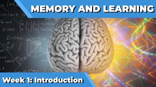 Introduction, Week 1: Memory and Learning Course