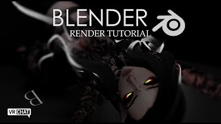 HOW TO: BLENDER RENDER TUTORIAL (vrchat avatar)