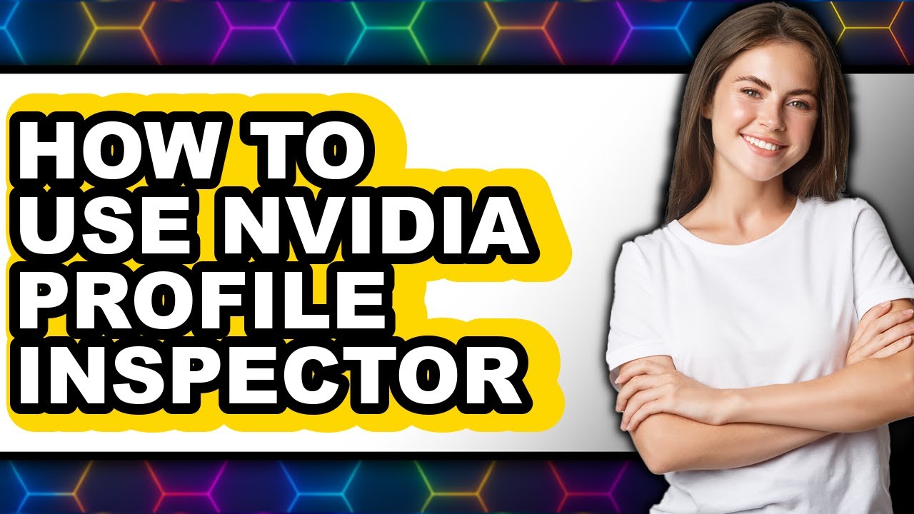 How to Use Nvidia Profile Inspector (easy Method)